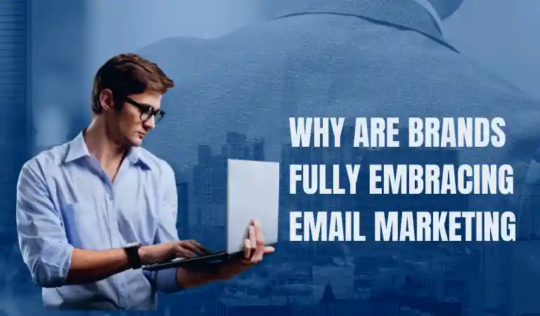 why are brands fully embracing email marketing
