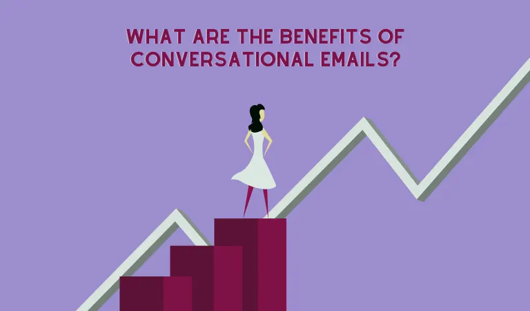 What Are the Benefits of Conversational Emails