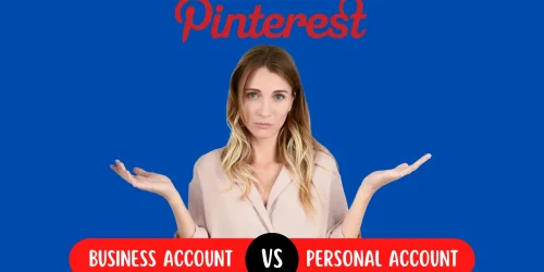 Pinterest Business Account Vs. Personal Account